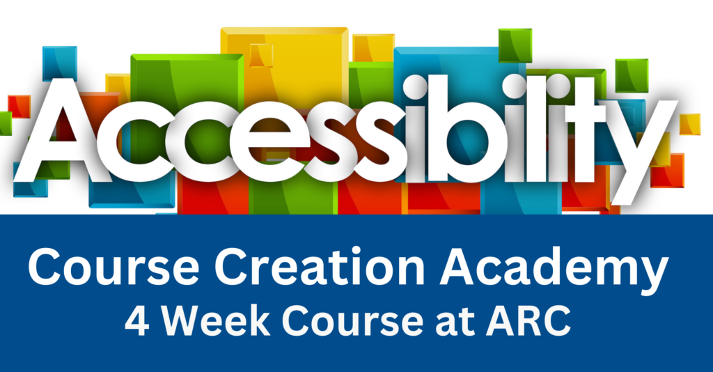 Accessible Course Creation Academy 4 Weeks at ARC